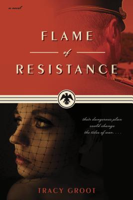 Flame of Resistance - Groot, Tracy