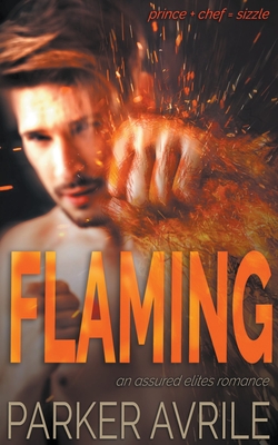 Flaming: An Assured Elites Romance - Avrile, Parker