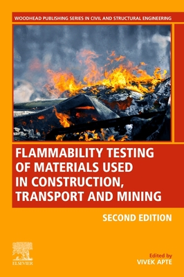 Flammability Testing of Materials Used in Construction, Transport, and Mining - Apte, Vivek (Editor)
