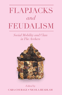 Flapjacks and Feudalism: Social Mobility and Class in the Archers