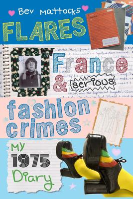 Flares, France and Serious Fashion Crimes - My 1975 Diary - Mattocks, Bev