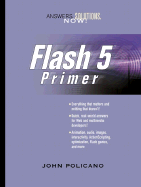 Flash 5 Primer: Answers, Solutions, Now!