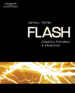 Flash 8: Graphics, Animation and Interactivity - Mohler, James L