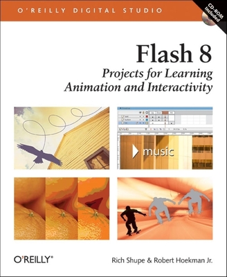 Flash 8: Projects for Learning Animation and Interactivity - Shupe, Rich, and Hoekman, Robert