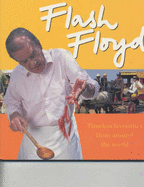 Flash Floyd: 150 Quick and Easy Recipes - Floyd, Keith, and Garrett, Michelle (Photographer), and Sayer, Kim (Photographer)