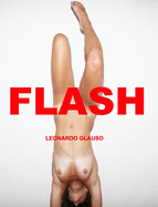 Flash. Leonardo Glauso: Photography, nude and art.