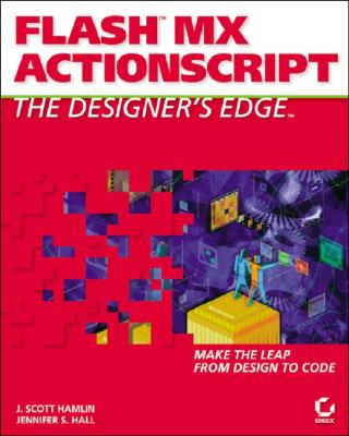 Flash MX ActionScript: The Designers Edge - Hamlin, J Scott, and Hall, Jennifer S