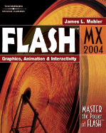 Flash MX: Graphics, Animation, and Interactivity - Mohler, James