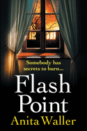 Flash Point: The BRAND NEW shocking, page-turning psychological thriller from Anita Waller