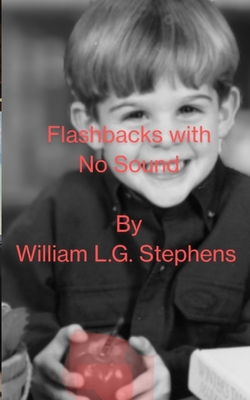 Flashbacks With No Sound: No.4 - Stephens, William