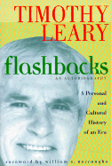 Flashbacks - Leary, Timothy Francis, and Burroughs, William S (Foreword by)