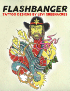 Flashbanger: Tattoo Designs by Levi Greenacres