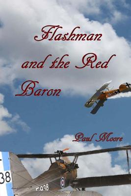 Flashman and the Red Baron - Moore, Paul, DMD, PhD, MPH