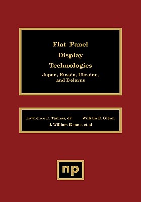 Flat-Panel Display Technologies: Japan, Russia, Ukraine, and Belarus - Tannas Jr, Lawrence