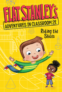 Flat Stanley's Adventures in Classroom 2e #2: Riding the Slides