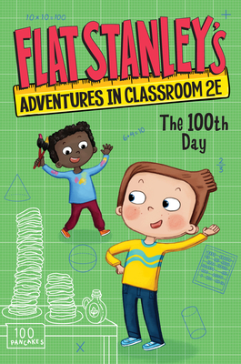 Flat Stanley's Adventures in Classroom 2e #3: The 100th Day - Brown, Jeff, and Egan, Kate