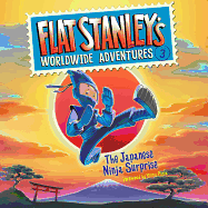 Flat Stanley's Worldwide Adventures #3: The Japanese Ninja Surprise - Brown, Jeff, Dr., and Pamintuan, Macky (Illustrator), and Penna, Vinnie (Read by)