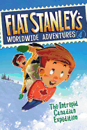 Flat Stanley's Worldwide Adventures #4: The Intrepid Canadian Expedition