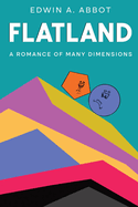 Flatland: A Romance of Many Dimensions by A Square