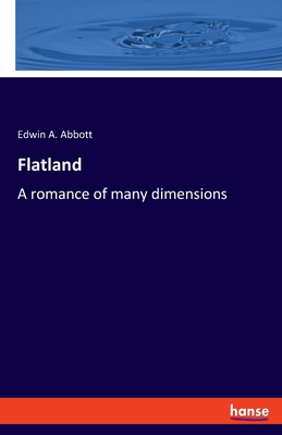 Flatland: A romance of many dimensions - Abbott, Edwin A