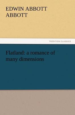 Flatland: A Romance of Many Dimensions - Abbott, Edwin Abbott