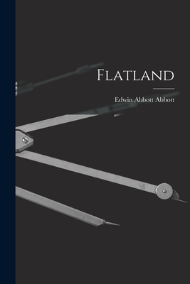 Flatland - Abbott, Edwin Abbott 1838-1926