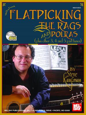 Flatpicking the Rags and Polkas - Kaufman, Steve