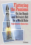Flattering the Passions: Or, the Bomb and Britain's Bid for a World Role