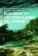 Flaubert et les sortil?ges de l'image