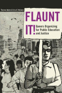 Flaunt It!: Queers Organizing for Public Education and Justice