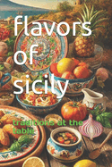 flavors of sicily: traditions at the table