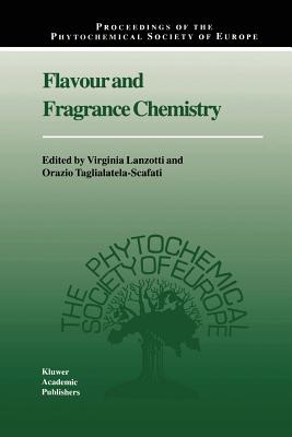 Flavour and Fragrance Chemistry - Lanzotti, Virginia (Editor), and Taglialatela-Scafati, Orazio (Editor)