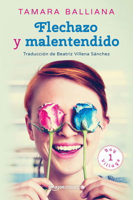 Flechazo Y Malentendido - Balliana, Tamara, and Villena Sanchez, Beatriz (Translated by)