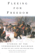 Fleeing for Freedom: Stories of the Underground Railroad as Told by Levi Coffin and William Still - Hendrick, George (Introduction by), and Hendrick, Willene (Editor), and Still, William (As Told by)