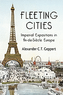 Fleeting Cities: Imperial Expositions in Fin-De-Siècle Europe