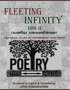 FLEETING INFINITY (Vol I) - 139 Contemporary Tamil Poems: POEMS FROM FACEBOOK FRIENDS rendered in English by Latha Ramakrishnan