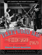 Fleetwood Mac in Chicago: The Legendary Chess Blues Session, January 4, 1969