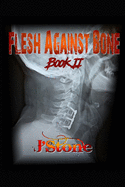 Flesh Against Bone: Book II