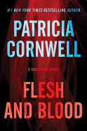 Flesh and Blood: A Scarpetta Novel - Cornwell, Patricia