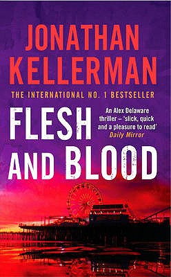 Flesh and Blood (Alex Delaware series, Book 15): A riveting psychological thriller - Kellerman, Jonathan