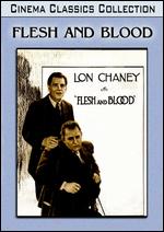 Flesh and Blood - Irving Cummings; Wilfred Lucas