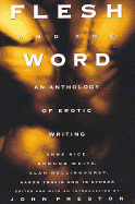 Flesh and the Word: An Anthology of Erotic Writing - Various, and Preston, John (Editor), and Preston, Psy D (Editor)