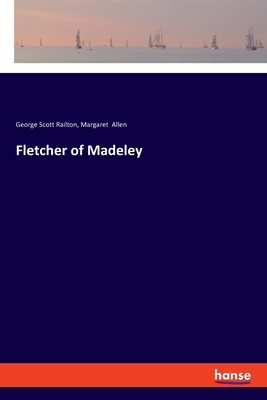 Fletcher of Madeley - Railton, George Scott, and Allen, Margaret