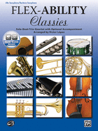 Flex-Ability Classics -- Solo-Duet-Trio-Quartet with Optional Accompaniment: Alto Saxophone/Baritone Saxophone, Book & Online Audio