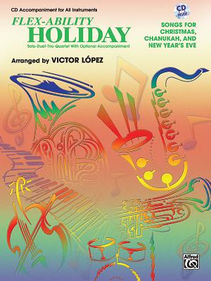 Flex-Ability Holiday -- Solo-Duet-Trio-Quartet with Optional Accompaniment: For All Instruments - Alfred Music