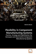 Flexibility in Component Manufacturing Systems