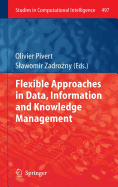 Flexible Approaches in Data, Information and Knowledge Management