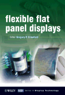 Flexible Flat Panel Displays - Crawford, Gregory (Editor)