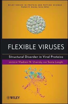 Flexible Viruses: Structural Disorder in Viral Proteins - Uversky, Vladimir, and Longhi, Sonia
