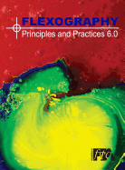 Flexography: Principles & Practices 6.0: Fp&p 6.0